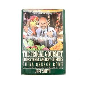 The Frugal Gourmet Cooks Three Ancient Cuisines: China, Greece, and Rome HC